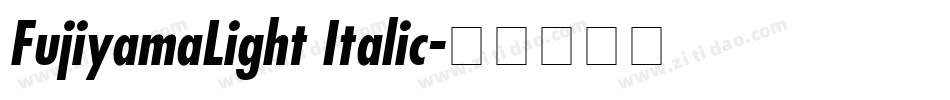 FujiyamaLight Italic字体转换